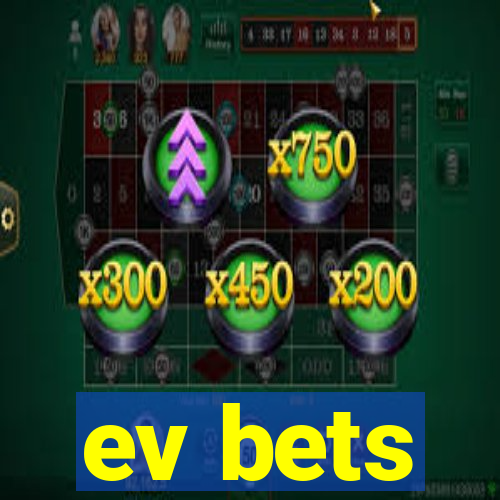 ev bets